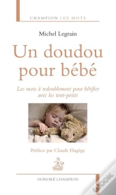 Un Doudou Pour Bébé ; Les Mots À Redoublement Pour Bêtifier Avec Les Tout-Petits