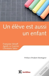 Un Élève Est Aussi Un Enfant ; Éducation, Relations Et Émotions