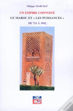 Capa do artigo Un Empire Convoité ; Le Maroc Et "Les Puissances" De 711 A 1942
