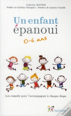 Capa do artigo Un Enfant Épanoui 0-6 Ans ; Les Conseils Pour L'Accompagner À Chaque Étape