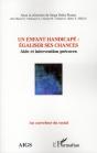 Un Enfant Handicapé : Égaliser Ses Chances ; Aide Et Intervention Précoces - Preview