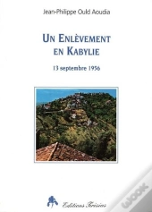 Un Enlevement En Kabylie - 13 Septembre 1956