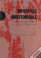 Un Espace Indefendable. L'Amenagement Urbain A L'Heure Securitaire