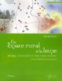 Un Espace Rural À La Loupe ; Paysage, Peuplement Et Territoires En Berry De La Préhistoire À Nos Jours - Preview