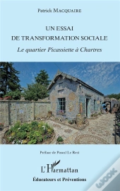 Un Essai De Transformation Sociale ; Le Quartier Picassiette À Chartres