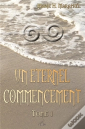 Un Eternel Commencement Tome 1