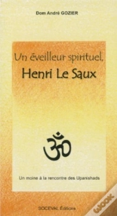 Un Éveilleur Spirituel : Henri Le Saux