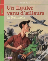 Un Figuier Venu D'Ailleurs ; La Retirada