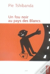 Un Fou Noir Au Pays Des Blancs