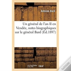 Capa do artigo Un General De L'An Ii En Vendee, Notes Biographiques Sur Le General Bard