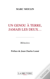 Un Genou À Terre, Jamais Les Deux...