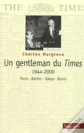 Un Gentleman Du Times ; 1944-2000 ; Paris Berlin Tokyo Rome