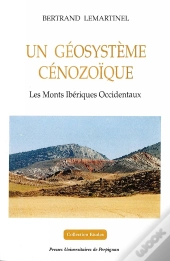 Un Géosysteme Cénozoïque : Les Monts Ibériques Occidentaux