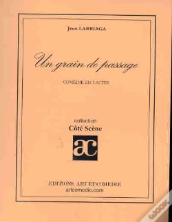 Capa do artigo Un Grain De Passage ; Comedie En 3 Actes
