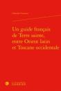 Un Guide Francais De Terre Sainte, Entre Orient Latin Et Toscane Occidentale - Preview