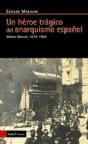 Un Héroe Trágico Del Anarquismo Español - Preview