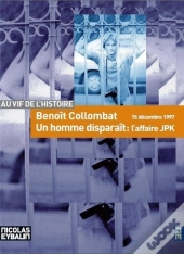 Un Homme Disparait : Jpk Emporte Par La Raison D' Etat