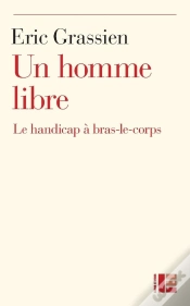 Capa do artigo Un Homme Libre ; Le Handicap A Bras Le Corps