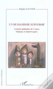 Capa do artigo Un Humanisme Subversif ; Lectures Polonaises De Camus, Malraux Et Saint-Exupéry