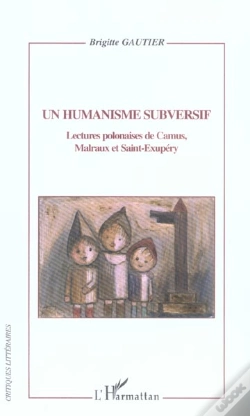 Capa do artigo Un Humanisme Subversif ; Lectures Polonaises De Camus, Malraux Et Saint-Exupéry