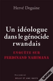 Un Idéologue Du Génocide Rwandais ; Enquête Sur Ferdinand Nahimana