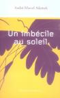 Un Imbécile Au Soleil - Preview