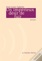 Un Impérieux Désir De Fuir