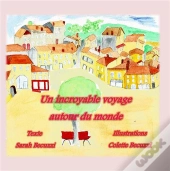 Un Incroyable Voyage Autour Du Monde