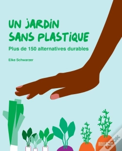 Capa do artigo Un Jardin Sans Plastique - Plus De 150 Alternatives Durables