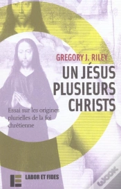 Capa do artigo Un Jesus Plusieurs Christs ; Essai Sur Les Origines Plurielles De La Foi Chretienne