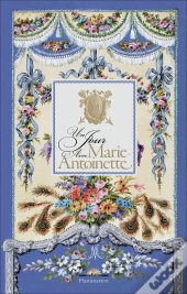 Un Jour Avec Marie-Antoinette