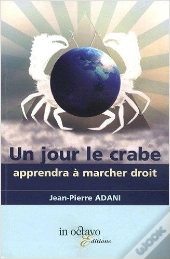 Un Jour Le Crabe Apprendra À Marcher Droit
