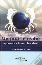 Capa do artigo Un Jour Le Crabe Apprendra À Marcher Droit