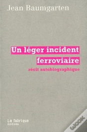 Capa do artigo Un Léger Incident Ferroviaire ; Récit Autobiographique