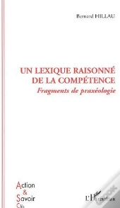 Un Lexique Raisonné De La Compétence ; Fragments De Praxéologie
