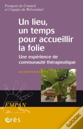 Un Lieu, Un Temps Pour Accueillir La Folie