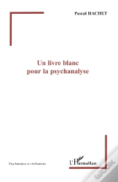 Un Livre Blanc Pour La Psychanalyse