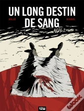 Un Long Destin De Sang T.2