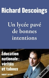 Un Lycée Pavé De Bonnes Intentions ; Éducation Nationale : Vérités Et Tabous