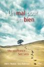 Un Mal Pour Un Bien - Ma Souffrance. Son Sens - Preview