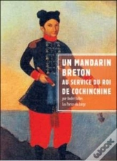 Un Mandarin Breton Au Service Du Roi De Cochinchine