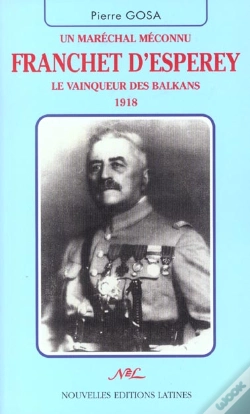 Capa do artigo Un Marechal Meconnu Franchet D'Esperey ; Le Vainqueur Des Balkans 1918