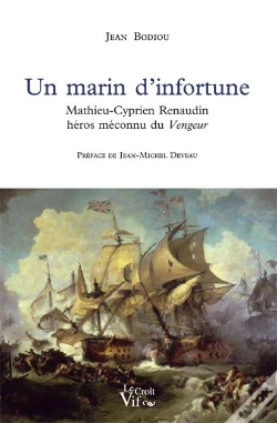 Capa do artigo Un Marin D'Infortune ; Mathieu-Cyprien Renaudin, Héros Méconnu Du Vergeur