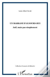 Un Marrane D'Aujourd'Hui ; Juif, Mais Pas Simplement