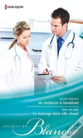 Un Medecin Si Troublant - Le Mariage Dont Elle Revait