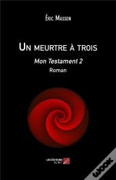 Un Meurtre À Trois ; Mon Testament 2