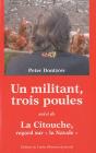 Un Militant, Trois Poules ; La Citouche - Preview