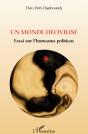 Un Monde Décivilisé ; Essai Sur L'Humanus Politicus - Preview