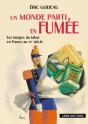 Un Monde Parti En Fumée ; Les Images Du Tabac En France - Preview