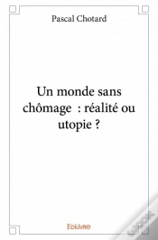 Capa do artigo Un Monde Sans Chomage : Realite Ou Utopie ?